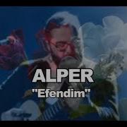 ALPER KIŞ EFENDİM