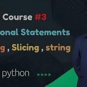 Python Full Course For Beginners 3 Master Conditional Statements Indexing Slicing GIAIC