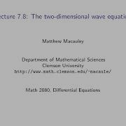 Differential Equations Lecture 7 8 The 2D Wave Equation