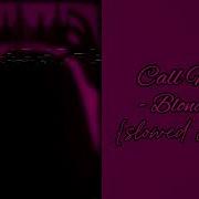Call Me Blondie Slowed Echo