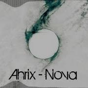 Ahrix Nova 1 Hour Version 320kbps