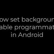 Java How Set Background Drawable Programmatically In Android 5solution