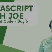 JavaScript With Joe Advent Of Code Day 6