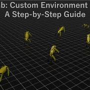Isaac Lab Custom Environment Training A Step By Step Guide