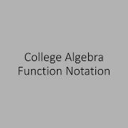 College Algebra Function Notation