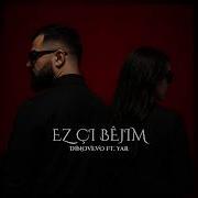 Ez Çi Bêjim از جه بيجم DINOVEVO Ft YAR Official Music Video 2026