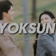 Ebru Yaşar Siyam Yoksun Sözleri Lyrics TikTok Ra1nlove Kebaplyrics
