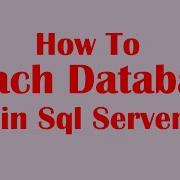 How To Attach Database In Sql Server