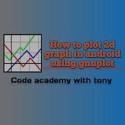 How To Plot A 2d Graph In Android Using Gnuplot