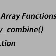 PHP Array Functions Array Combine Function