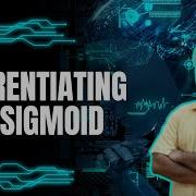 37 Differentiating The Sigmoid Machine Learning For Engineering Science Applications