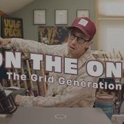 ON THE ONE The Grid Generation Feat Louis Cole