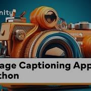 Build An AI Image Captioning App In Python Step By Step Tutorial