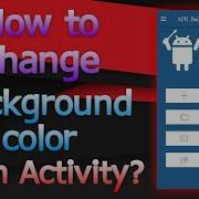 How To Change Background Color Of An Activity Programmatically Android JAVA