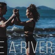 LIKE A RIVER
