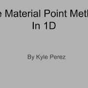 The Material Point Method In 1D