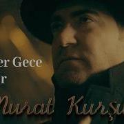 Murat Kurşun Sevenler Gece Ölür