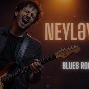 Neyleyim Blues Rock Cover