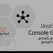 Console Group GroupEnd Javascript In 4 Mins