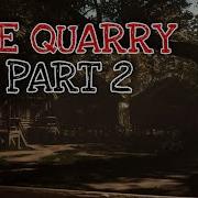 Lock The Doors The Quarry Part 2