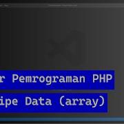 Dasar Pemrograman PHP Bagian 4 Tipe Data Array
