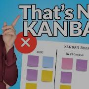 You Are Doing Kanban Wrong