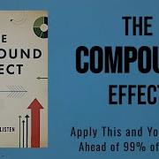 The Compound Effect Apply This And You Will Be Ahead Of 99 Of People Audiobook