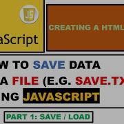 HOW TO SAVE DATA AS A FILE E G SAVE TXT USING JAVASCRIPT Part 1 Save Load