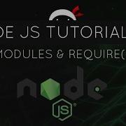 Node JS Tutorial For Beginners 6 Modules And Require