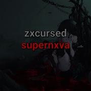 Zxcursed Supernxva текст песни
