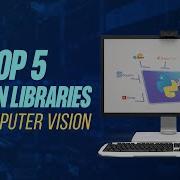 Top 5 Python Libraries For Computer Vision Python Explained