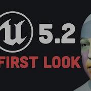 Unreal Engine 5 2 Is Getting Too Real