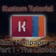 Kustom Tutorial Unsplash Wallpaper Gallery Part 1 The Globals