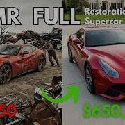 ASMR Restoration Full Restoration Of Ferrari F12 Berlinetta From Disrepair To Looking New VEO 3 1