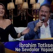 İbrahim Tatlıses NE SEVDALAR YAŞADIM
