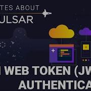 5 Minutes About Pulsar Json Web Token JWT Client Authentication