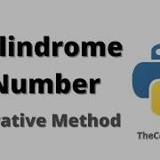 Check If A Number Is Palindrome Iterative Approach Python