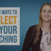 10 Fun Ways To Reflect On Your Teaching