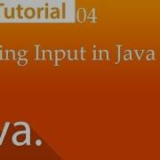 Java Tutorial 4 Using Scanner Or Getting Input From User In Java