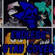 Endless But Different Characters Sing It FNF Endless But Everyone Sings It UTAU Cover