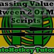 Passing Variables Values Between 2 Or More Scripts AutoHotkey Tutorial