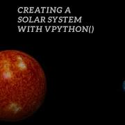 How To Create Basic Solar System Earth Moon Sun Model In Vpython Vpython 7