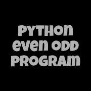 How To Check Even Or Odd Number In Python Python Project