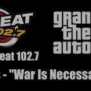 GTA IV GTA 4 The Beat 102 7 Nas War Is Necessary