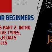 4 Variables Part 2 Primitive Types Boolean Floats And Doubles Java For Beginners