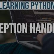 Learning Python 11 Python Exception Handling Python Programming