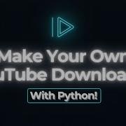 Python Project Idea YouTube Video Downloader
