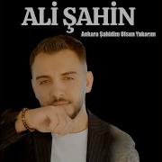 Ankara Şahidim Olsun Yakarım