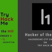 Hackerone Hacker Of The Hill 1 Walkthrough On Try Hack Me Easy Machine Decrypt3r
