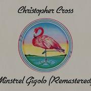Christopher Cross Minstrel Gigolo Remastered Official Lyric Video
